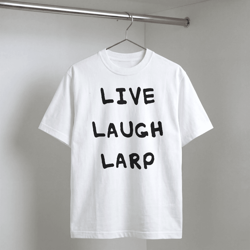 LIVE LAUGH LARP
